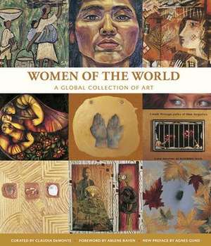 Women of the World a Global Collection of Art de Claudia Demonte