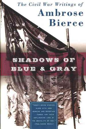 Shadows of Blue & Gray de Ambrose Bierce