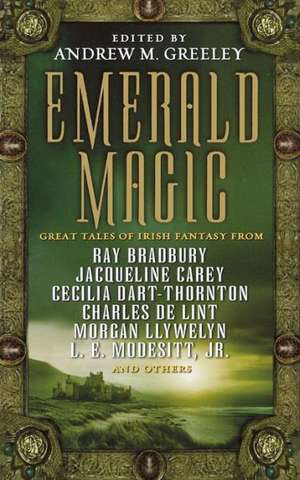 Emerald Magic: Great Tales of Irish Fantasy de Andrew M. Greeley