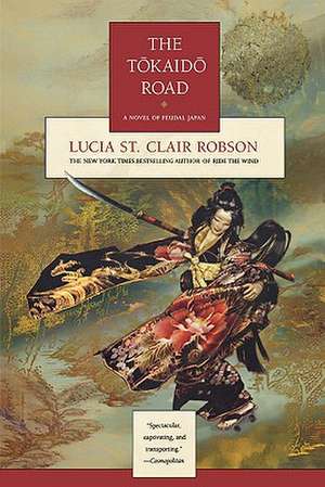 The Tokaido Road: A Novel of Feudal Japan de Lucia St Clair-Robson