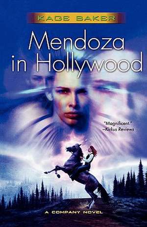 Mendoza in Hollywood: A Novel of the Company de Kage Baker