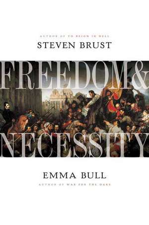 Freedom & Necessity de Steven Brust