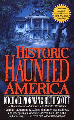 Historic Haunted America de Michael Norman