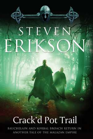 Crack'd Pot Trail: A Malazan Tale of Bauchelain and Korbal Broach de Steven Erikson