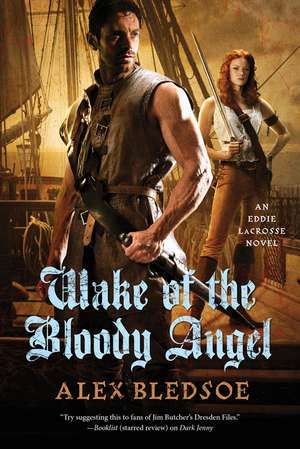 Wake of the Bloody Angel de Alex Bledsoe