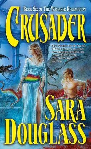 Crusader de Sara Douglass