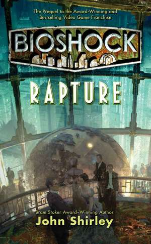 Bioshock: Rapture de John Shirley