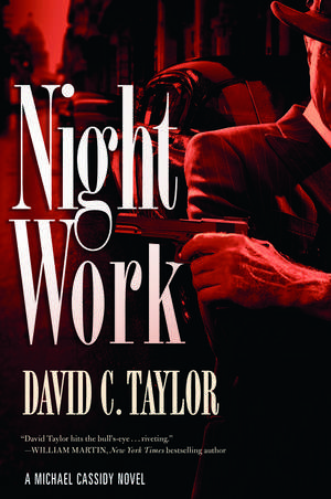 Night Work: A Michael Cassidy Novel de David C. Taylor