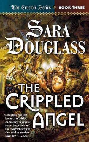 The Crippled Angel de Sara Douglass