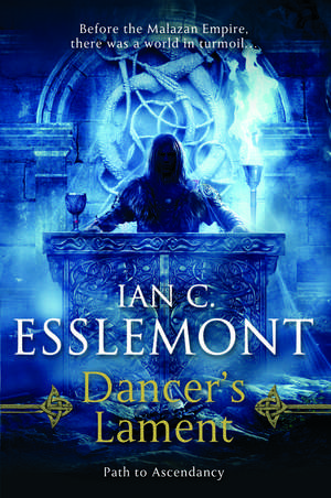 Dancer's Lament: Path to Ascendancy Book 1 de Ian C. Esslemont