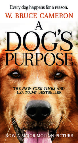 A Dog's Purpose de W. Bruce Cameron