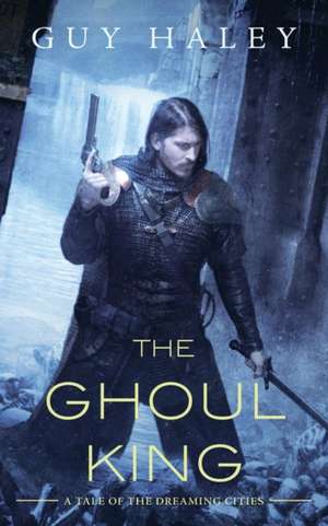 The Ghoul King de Guy Haley