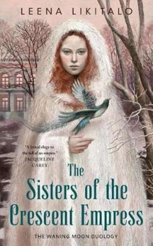 THE SISTERS OF THE CRESCENT EMPRESS de Leena Likitalo