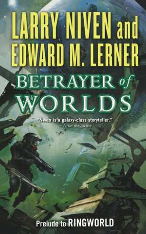 Betrayer of Worlds de Larry Niven