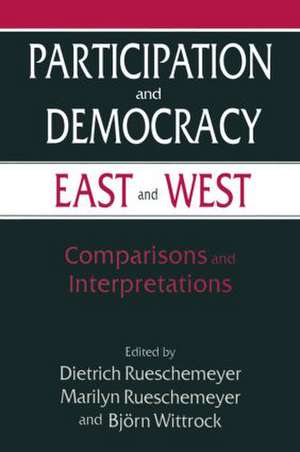 Participation and Democracy East and West: Comparisons and Interpretations de Dietrich Rueschemeyer