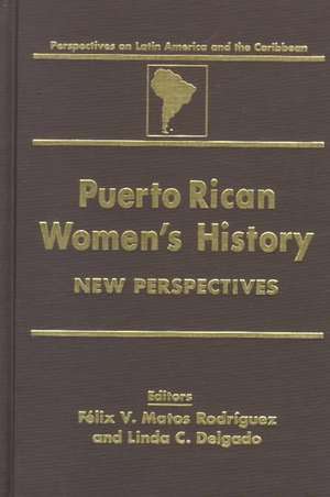 Puerto Rican Women's History: New Perspectives: New Perspectives de Felix Matos-Rodriguez