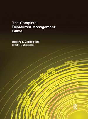 The Complete Restaurant Management Guide de Robert T. Gordon