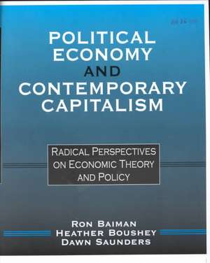 Political Economy and Contemporary Capitalism: Radical Perspectives on Economic Theory and Policy de Ron P. Baiman