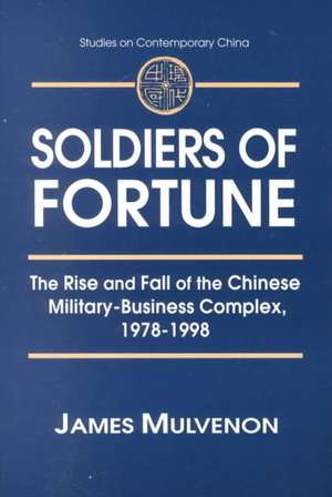 Soldiers of Fortune: The Rise and Fall of the Chinese Military-Business Complex, 1978-1998: The Rise and Fall of the Chinese Military-Business Complex, 1978-1998 de James C. Mulvenon