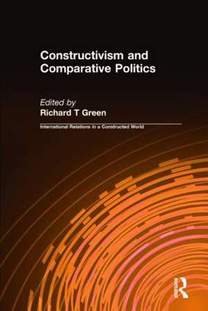 Constructivism and Comparative Politics de Richard T Green