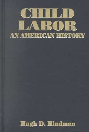 Child Labor: An American History de Hugh D Hindman