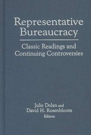 Representative Bureaucracy: Classic Readings and Continuing Controversies de Julie Dolan