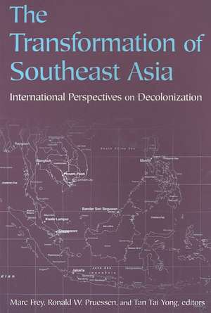 The Transformation of Southeast Asia: International Perspectives on Decolonization de Ronald W. Pruessen