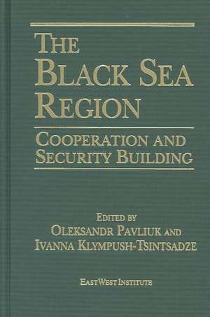 The Black Sea Region: Cooperation and Security Building de Oleksandr Pavliuk