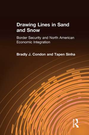 Drawing Lines in Sand and Snow: Border Security and North American Economic Integration de Condon