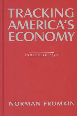 Tracking America's Economy de Norman Frumkin