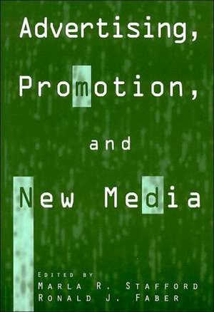 Advertising, Promotion, and New Media de Marla R. Stafford