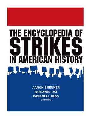 The Encyclopedia of Strikes in American History de Aaron Brenner