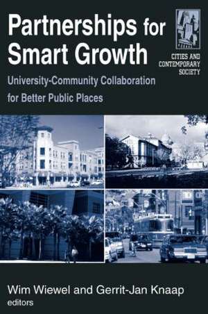 Partnerships for Smart Growth: University-Community Collaboration for Better Public Places de Wim Wiewel