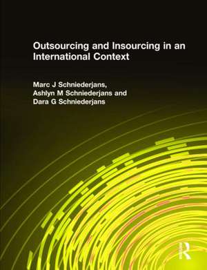 Outsourcing and Insourcing in an International Context de Marc J Schniederjans