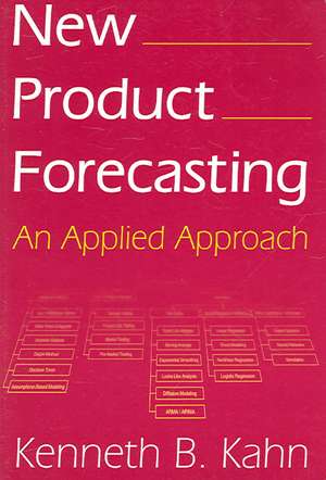 New Product Forecasting: An Applied Approach de Kenneth B. Kahn