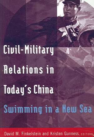 Civil-military Relations in Today's China: Swimming in a New Sea: Swimming in a New Sea de David M. Finkelstein