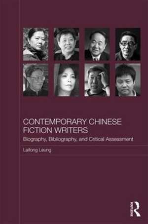 Contemporary Chinese Fiction Writers: Biography, Bibliography, and Critical Assessment de Laifong Leung