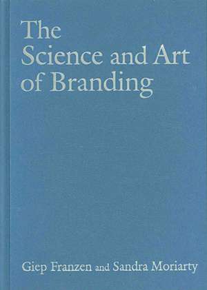 The Science and Art of Branding de Giep Franzen