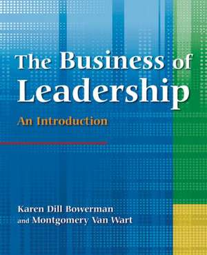 The Business of Leadership: An Introduction: An Introduction de Karen Dill Bowerman