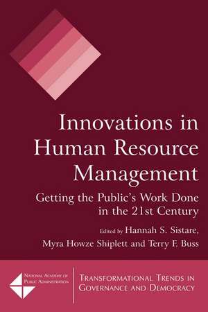 Innovations in Human Resource Management: Getting the Public's Work Done in the 21st Century de Hannah S. Sistare