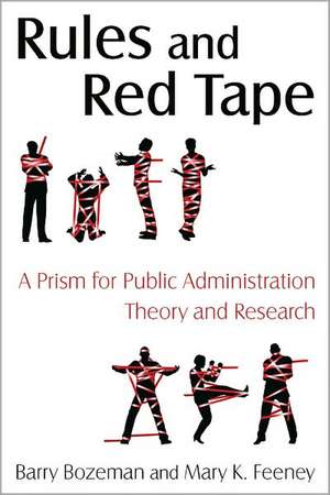 Rules and Red Tape: A Prism for Public Administration Theory and Research: A Prism for Public Administration Theory and Research de Barry Bozeman