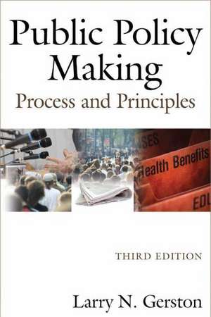 Public Policy Making: Process and Principles de Larry N. Gerston