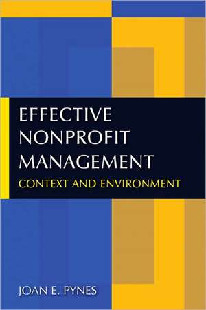 Effective Nonprofit Management: Context and Environment de Joan E. Pynes