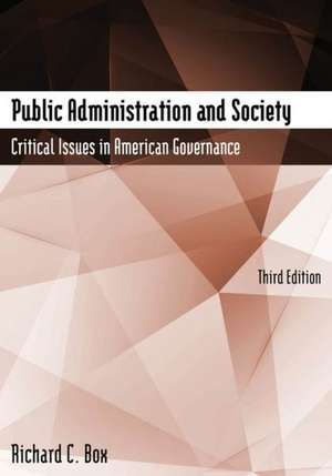 Public Administration and Society: Critical Issues in American Governance de Richard C Box