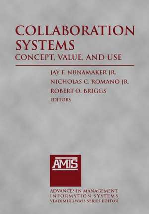 Collaboration Systems: Concept, Value, and Use de Jay F Nunamaker Jr