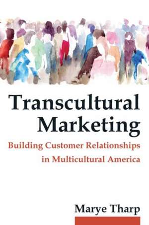 Transcultural Marketing de Marye Tharp