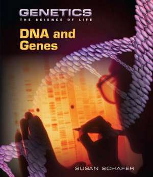 DNA and Genes de Susan Schafer