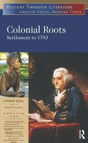 Colonial Roots: Settlement to 1783 de Jeffrey H. Hacker