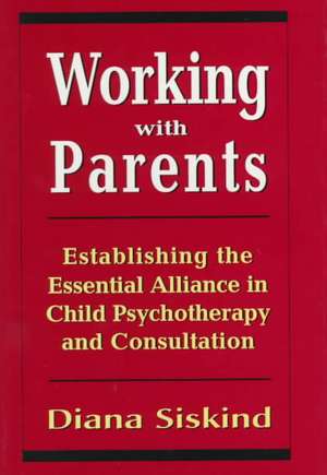 Working with Parents de Diana Siskind