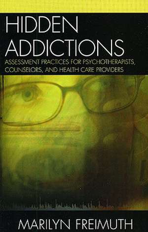 Hidden Addictions de Marilyn Freimuth